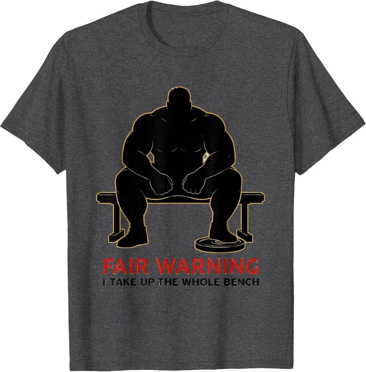 Men's Fair Warning, I Take Up The Whole Bench Gym T-Shirt - Dark Heather Grey