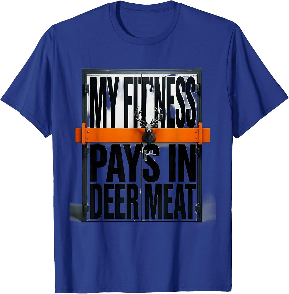 Men's My Fit'ness Pays In Deer Meat Funny Hunting Dad Joke T-Shirt - Royal Blue