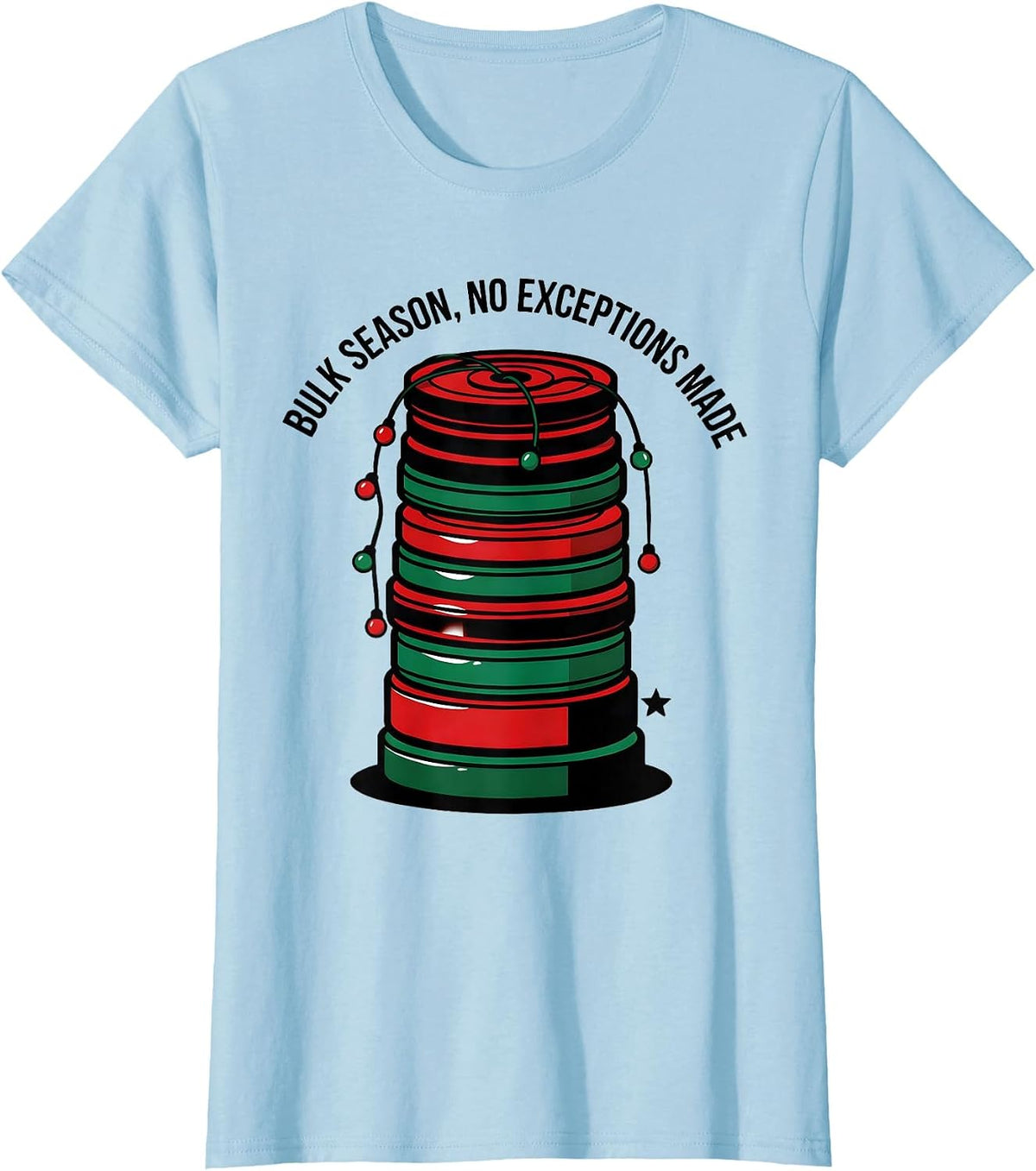 Bulk Season No Exceptions Made Funny Christmas Gym Workout T-Shirt - Baby Blue