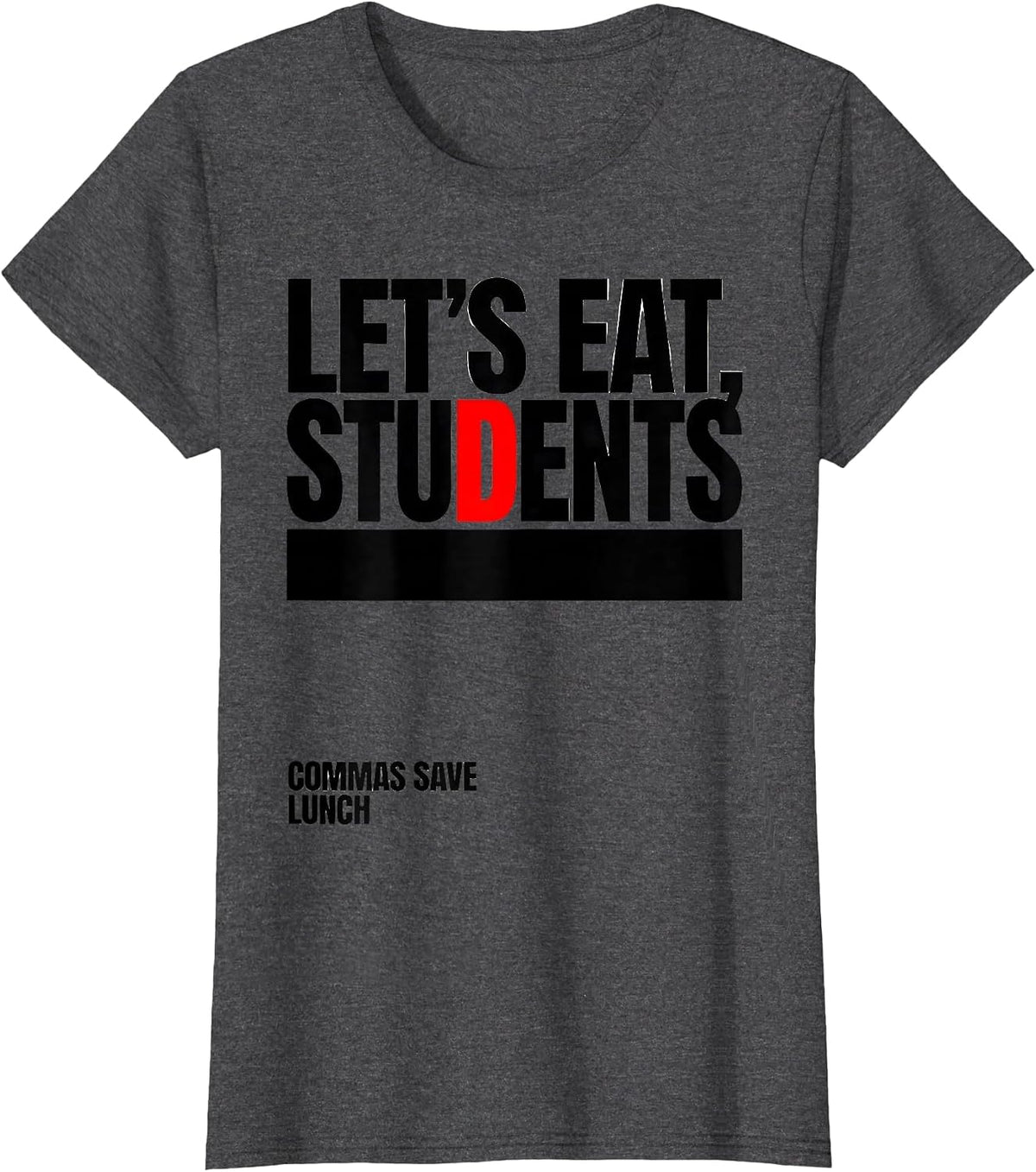 Women's Let's Eat, Students — Commas Save Lunch Grammar Teacher T-Shirt - Dark Heather Grey