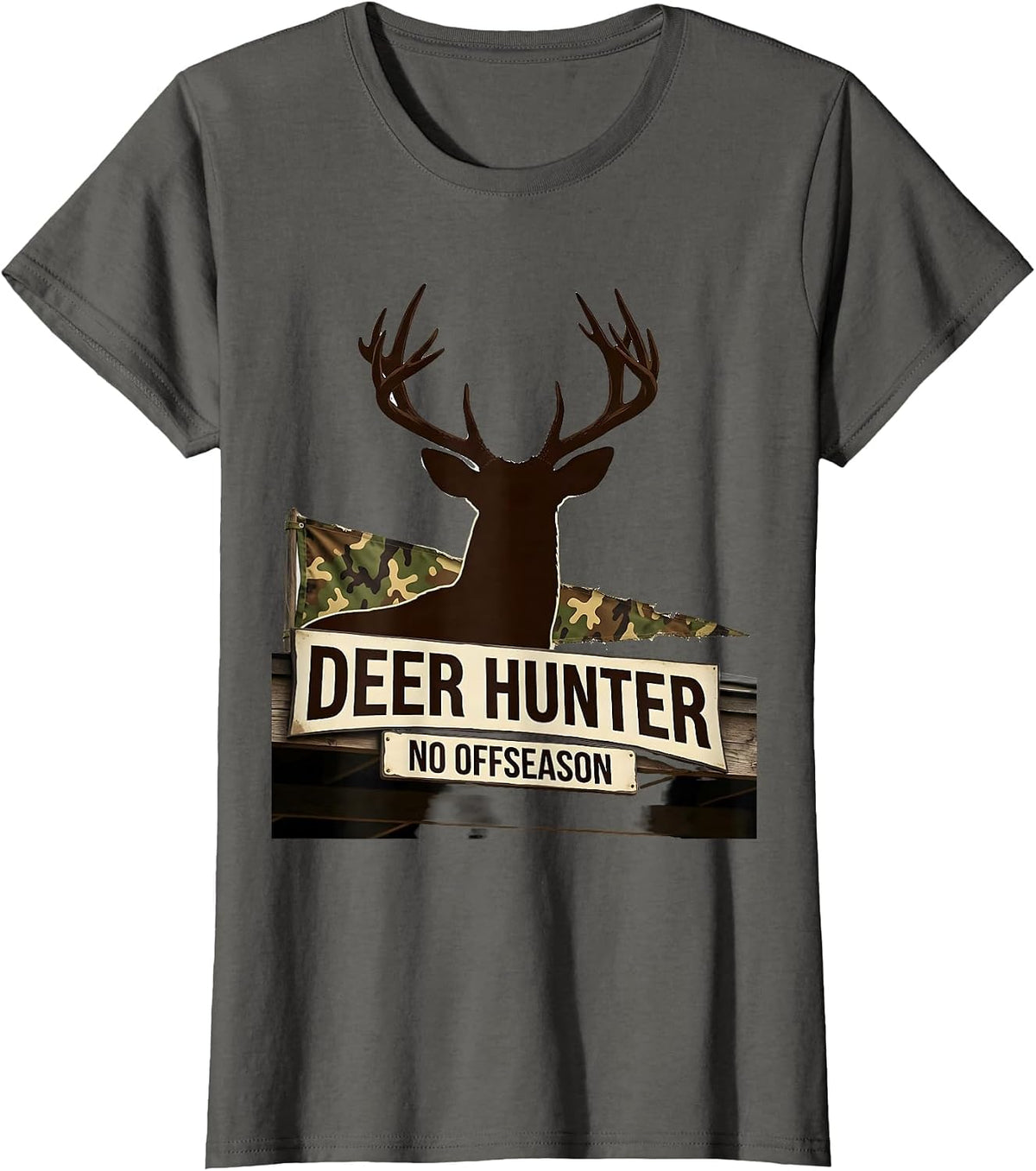 Women's Deer Hunter No Offseason Funny Camo Dad Hunting Gift T-Shirt - Asphalt Grey