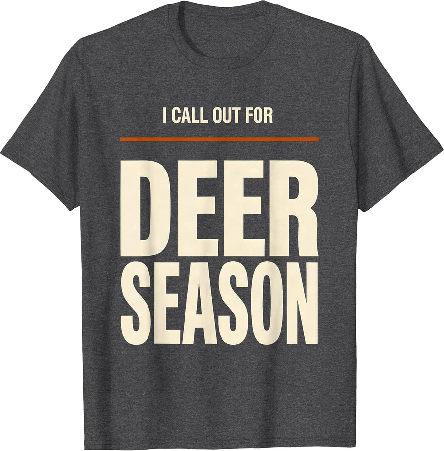 Men's I Call Out For Deer Season Funny Hunting Dad Gift T-Shirt - Dark Heather Grey