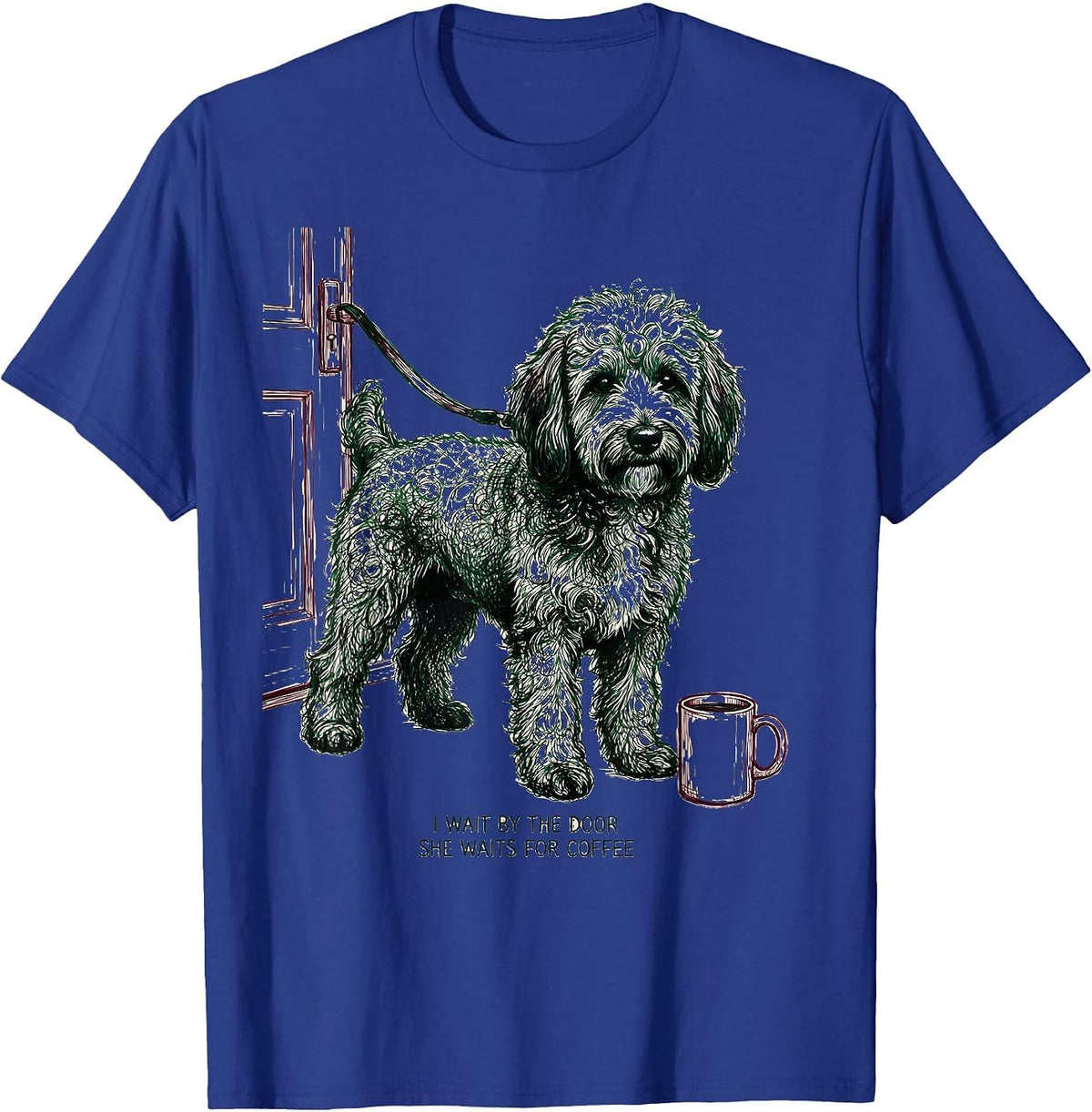 I Wait By The Door, She Waits For Coffee Funny Bernedoodle T-Shirt - Royal Blue
