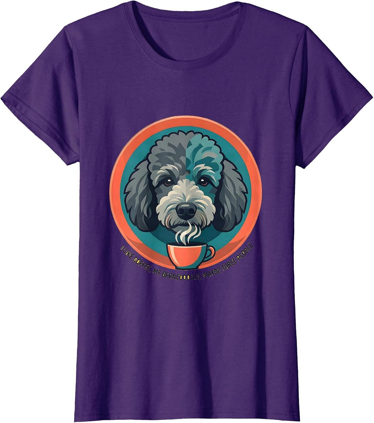 Women's I Like Coffee My Bernedoodle Maybe Three People Funny T-Shirt - Purple