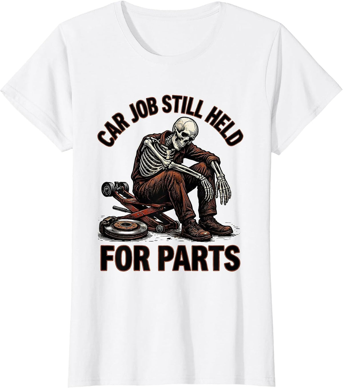 Women's Car Job Still Held For Parts Funny Mechanic Skeleton Auto T-Shirt - White