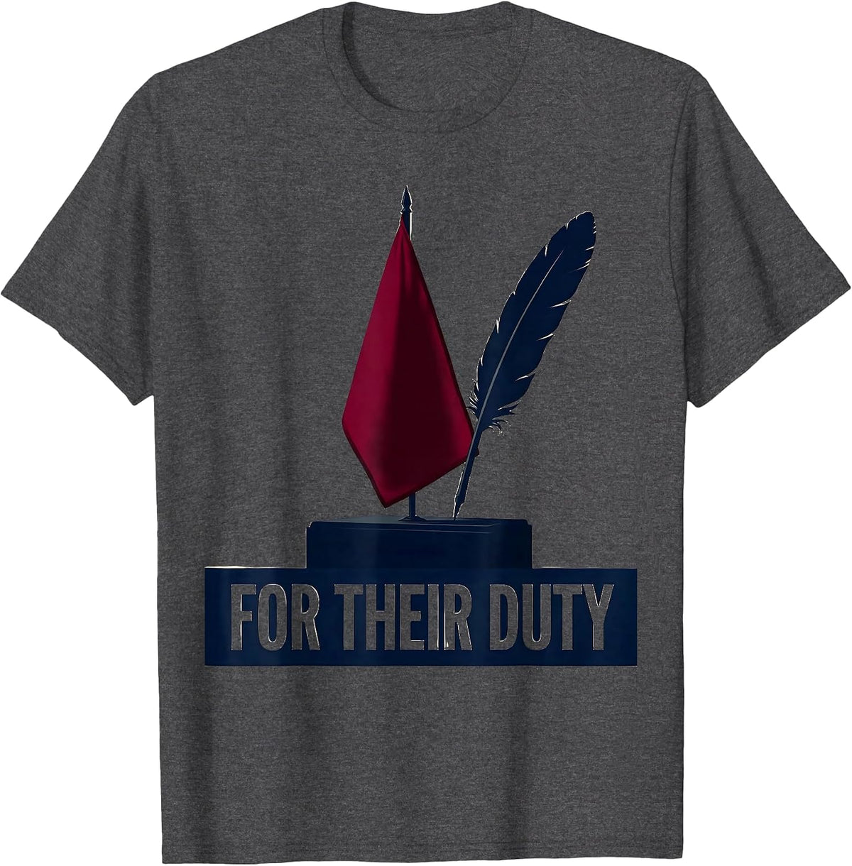 For Their Duty Patriotic Heritage Memorial Day T-Shirt - Dark Heather Grey