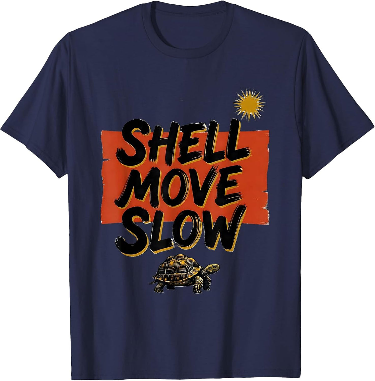 Men's Shell Move Slow Sign Painter Showcard Funny Turtle Lover T-Shirt - Navy Blue
