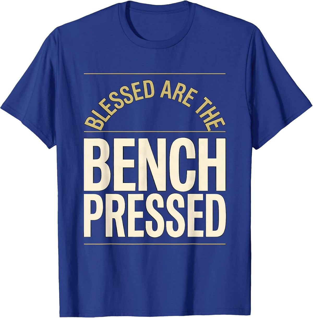 Blessed Are The Bench Pressed Funny Christian Gym Lifter T-Shirt - Royal Blue