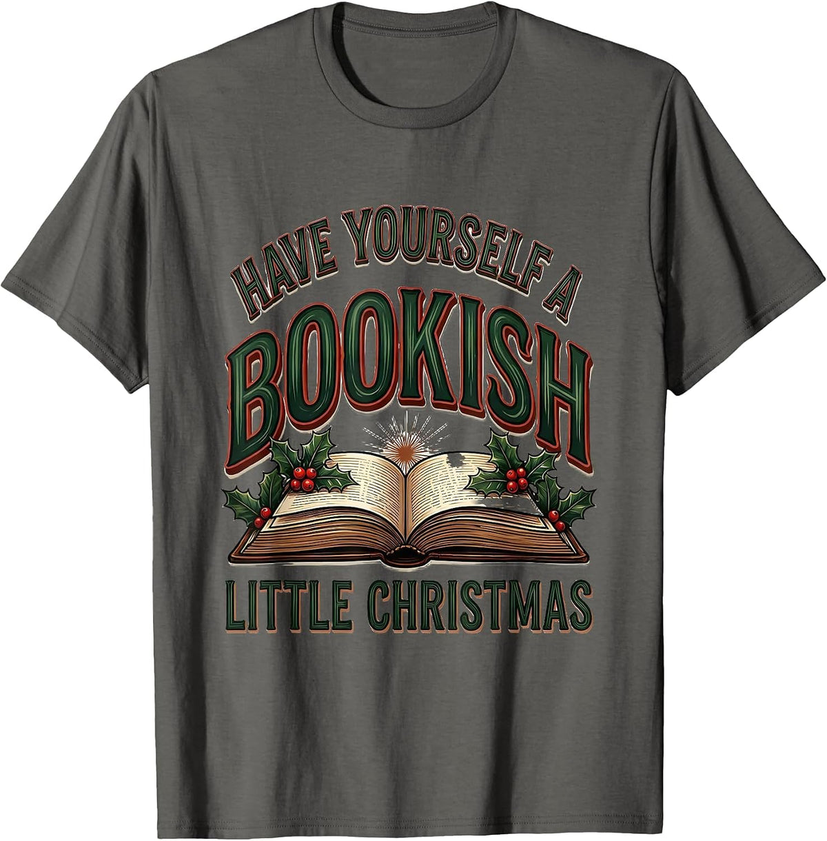 Have Yourself A Bookish Little Christmas Bookworm T-Shirt - Asphalt Grey