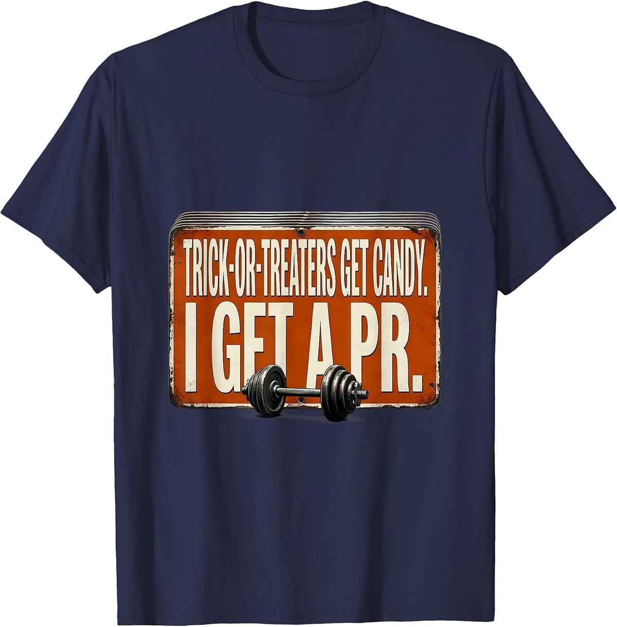 Trick-Or-Treaters Get Candy. I Get A PR. Gym T-Shirt - Navy Blue
