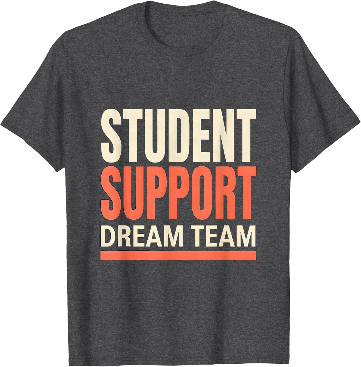 Men's Student Support Dream Team Funny School Counselor Team Staff T-Shirt - Dark Heather Grey