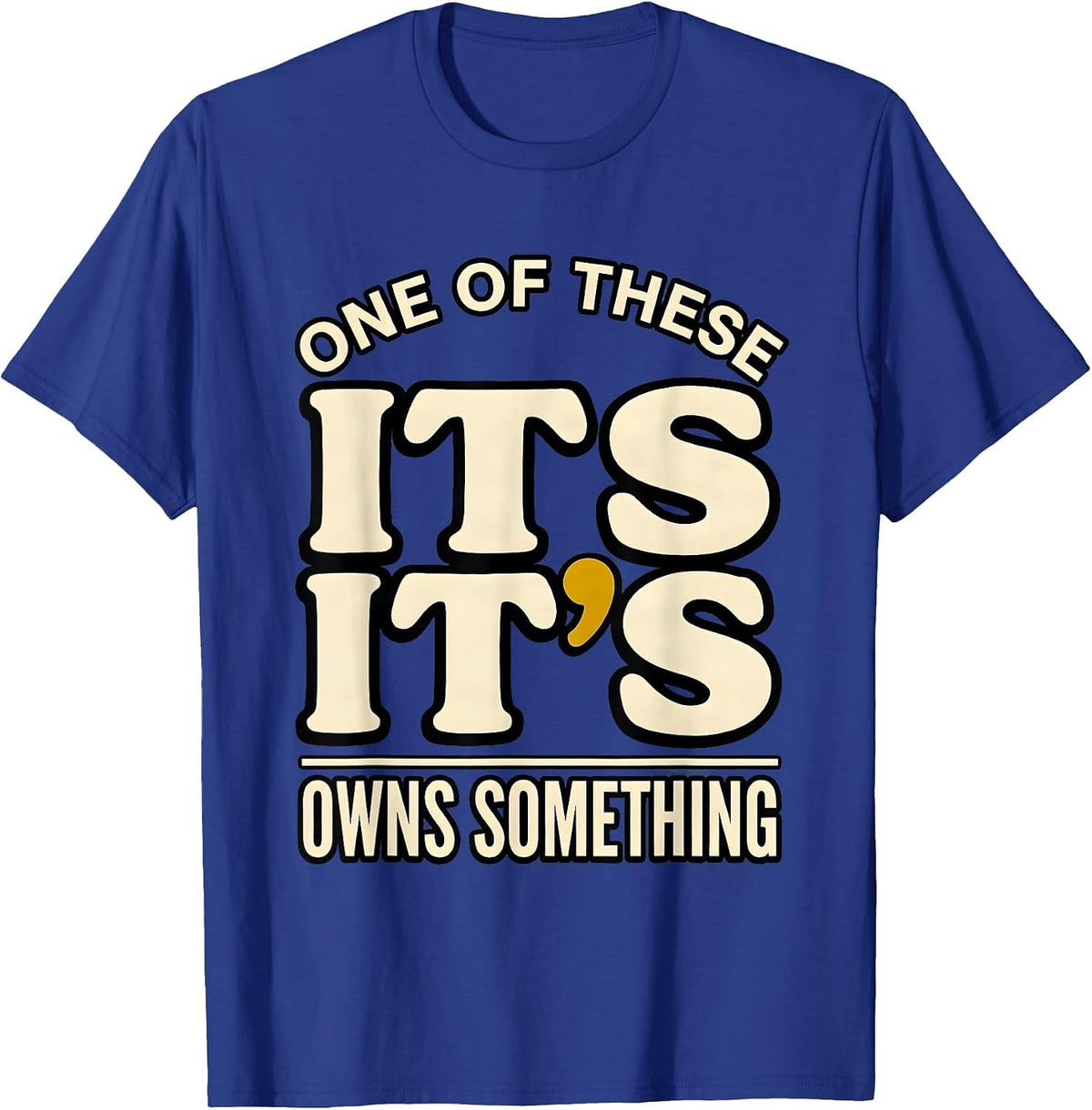 Men's Its Its One Of These Owns Something Funny Grammar Teacher T-Shirt - Royal Blue