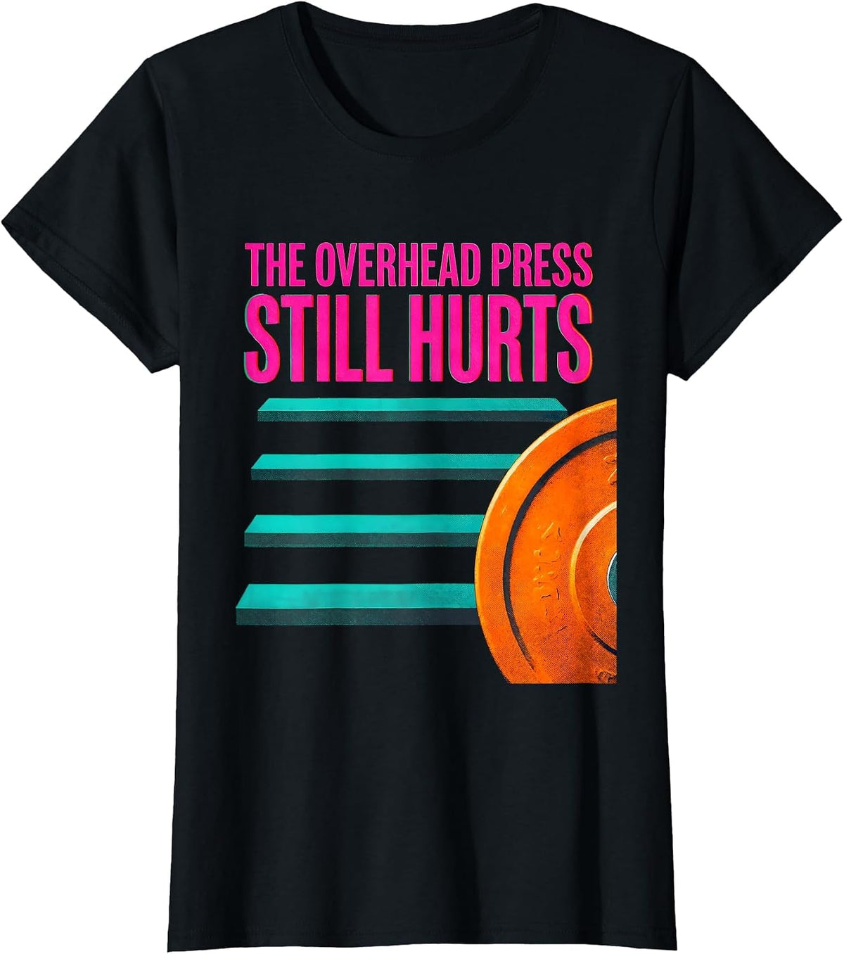 The Overhead Press Still Hurts Funny Gym Workout T-Shirt - Black