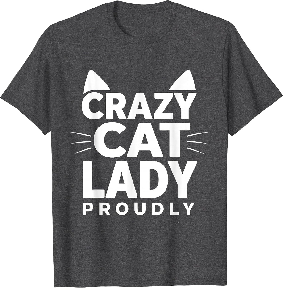 Crazy Cat Lady Funny Cat Women Design T-Shirt - Dark Heather Grey