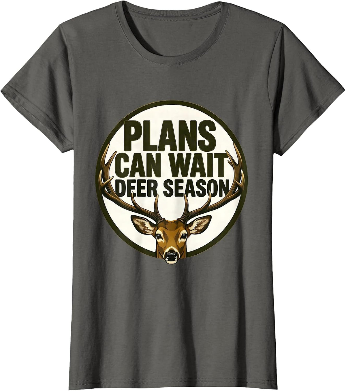 Women's Plans Can Wait Deer Season Funny Hunting Dad Gift T-Shirt - Asphalt Grey