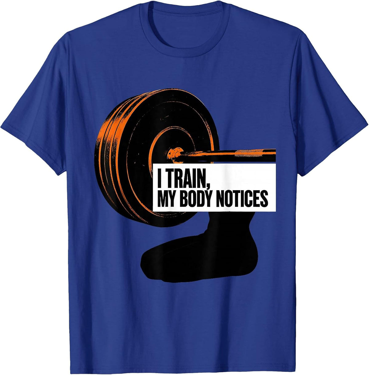 Men's I Train, My Body Notices Funny Gym Workout Humor T-Shirt - Royal Blue