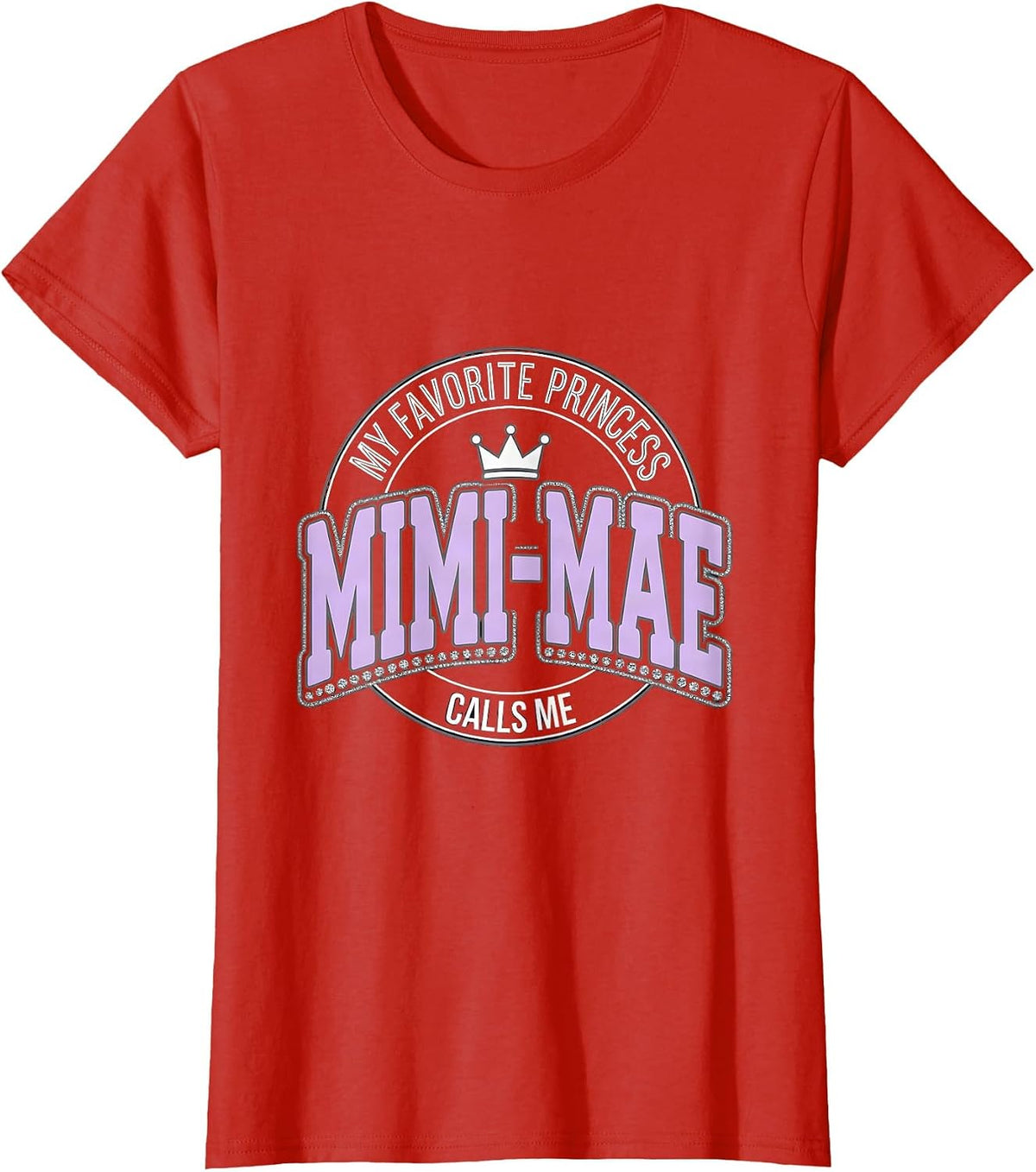 My Favorite Princess Calls Me Mimi-Mae Funny Family Role T-Shirt - Red