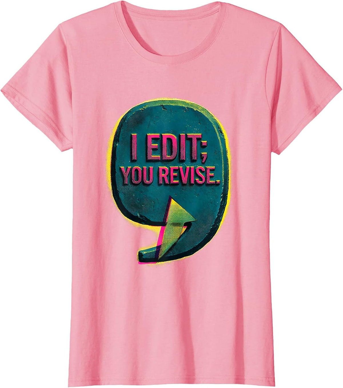 Women's I Edit; You Revise Funny Grammar Teacher Punctuation Humor T-Shirt - Pink