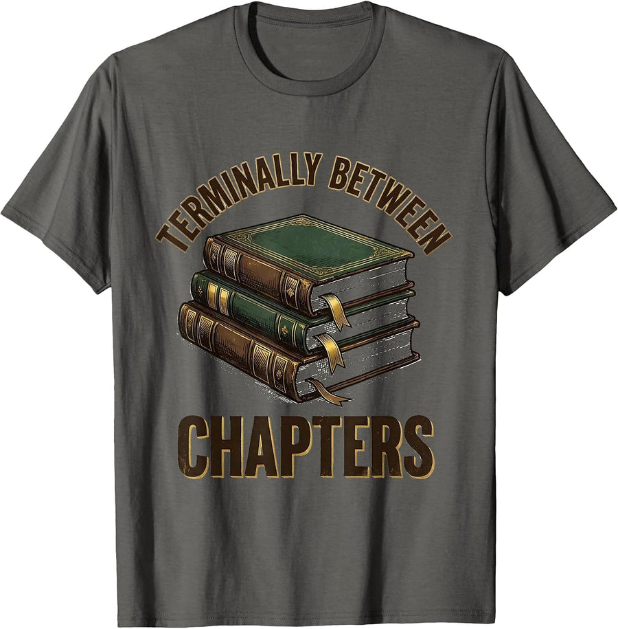 Terminally Between Chapters Vintage Bookworm Reader Humor T-Shirt - Asphalt Grey
