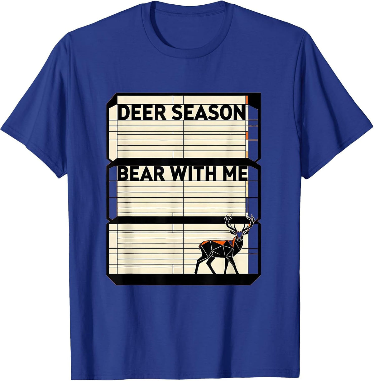 Men's Deer Season Bear With Me Funny Hunting Humorous Coyote T-Shirt - Royal Blue