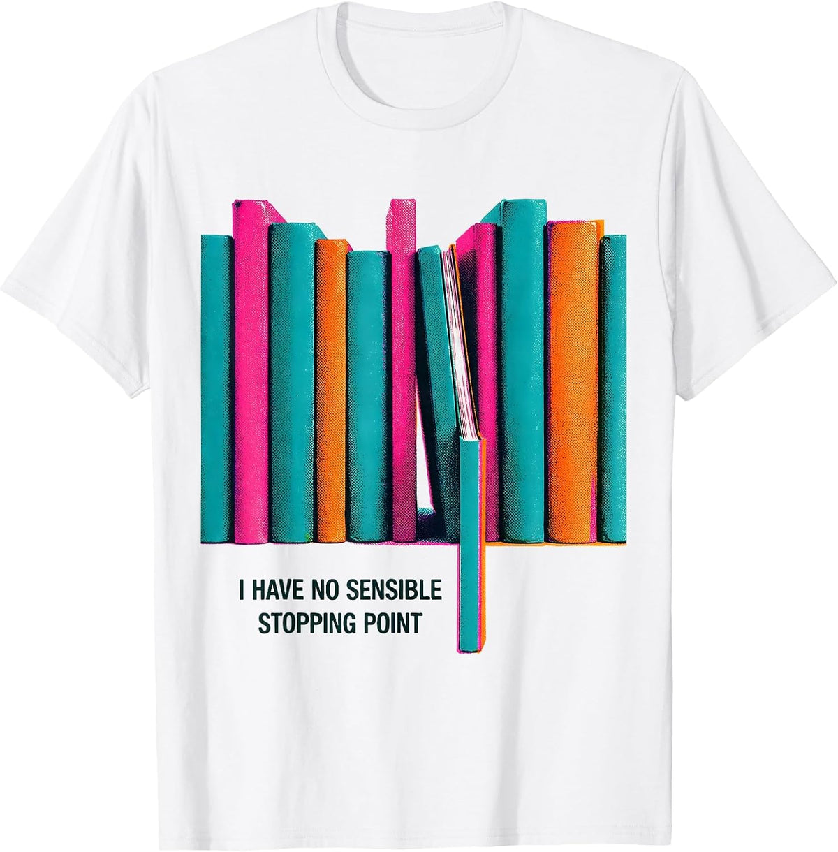 Men's I Have No Sensible Stopping Point Funny Bookworm Reader Gift T-Shirt - White