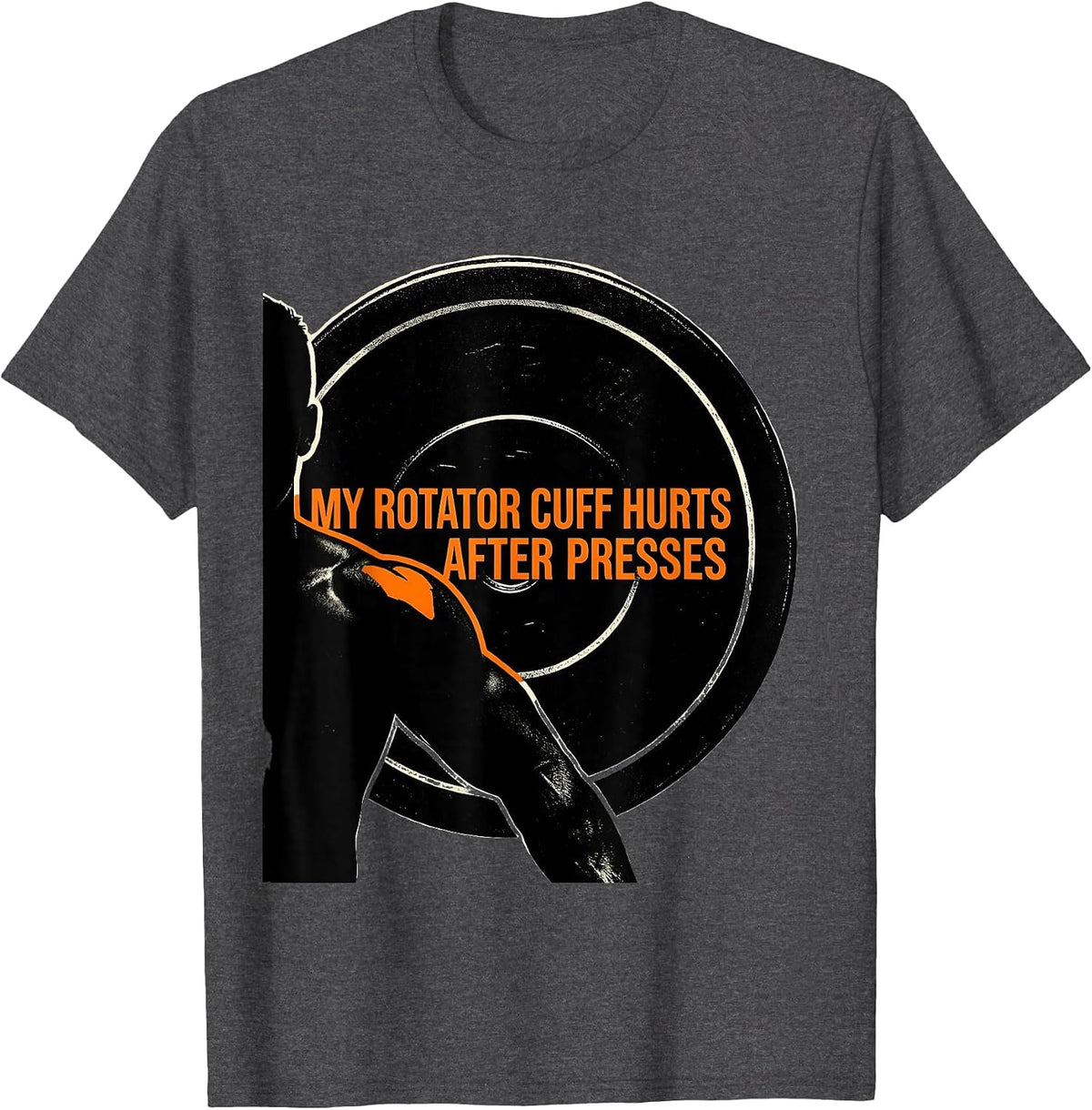 Men's My Rotator Cuff Hurts After Presses Funny Gym Weightlifting T-Shirt - Dark Heather Grey