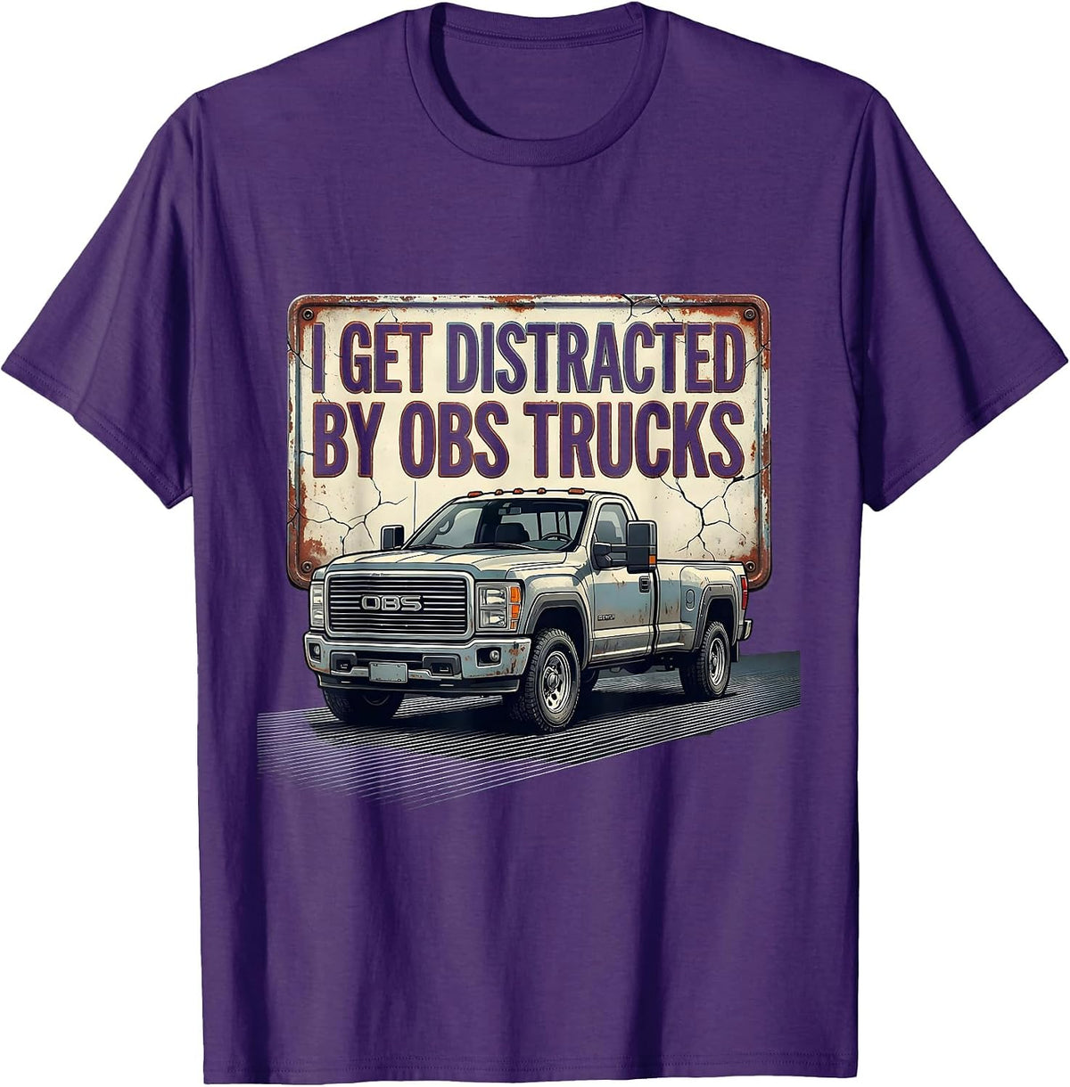 Men's I Get Distracted By OBS Trucks Funny Trucker Pickup Truck T-Shirt - Purple
