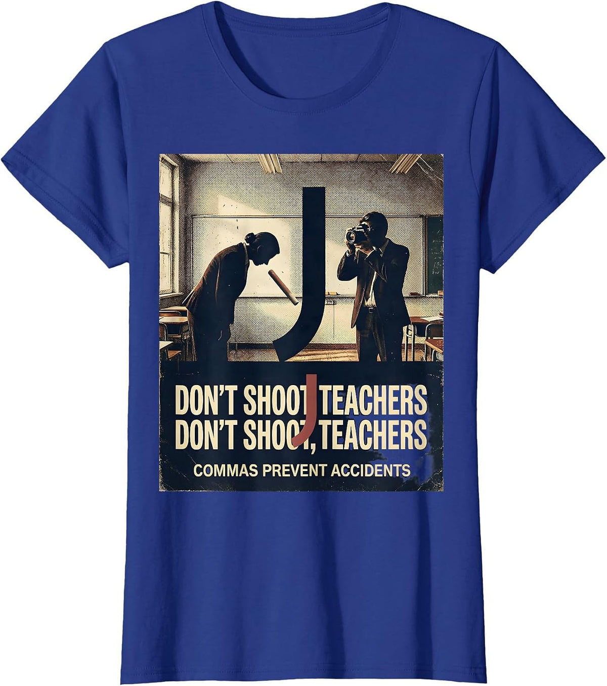 Women's Don't Shoot Teachers Commas Prevent Accidents Vintage T-Shirt - Royal Blue