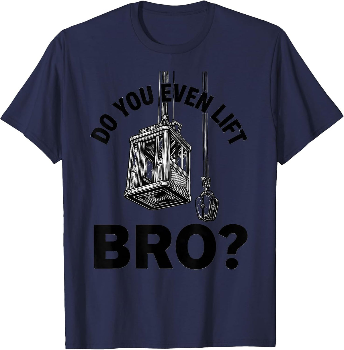 Men's Do You Even Lift, Bro? Funny Gym Bro Workout Humor T-Shirt - Navy Blue
