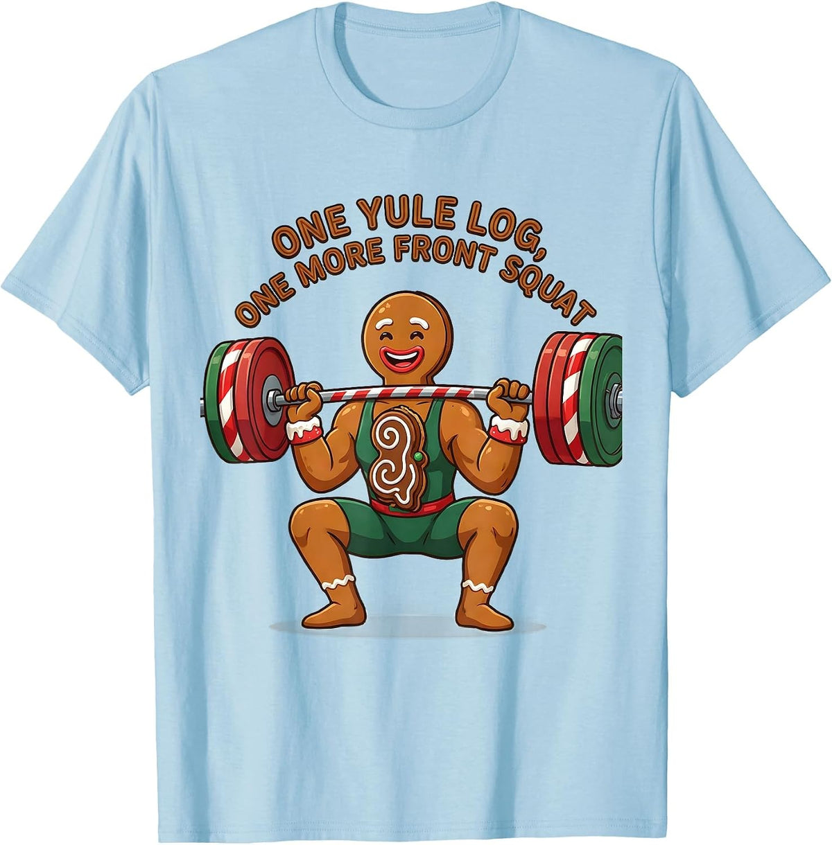 One Yule Log One More Front Squat Funny Gingerbread Gym T-Shirt - Baby Blue