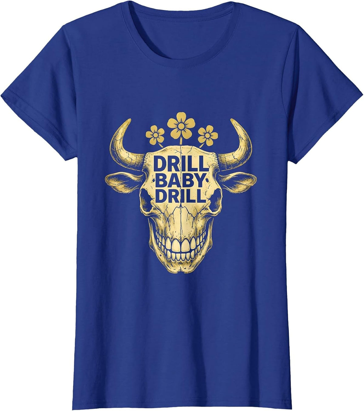 Women's Drill Baby Drill Dental Halloween Design T-Shirt - Royal Blue