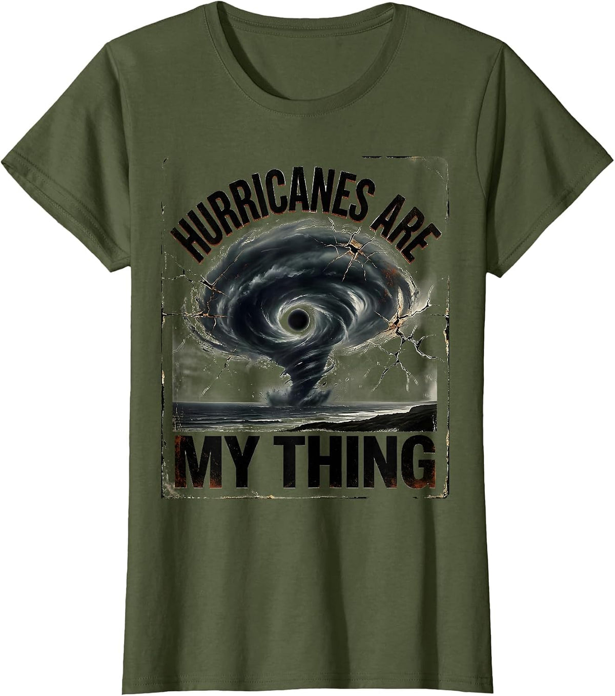 Women's Hurricanes Are My Thing Distressed Weather Enthusiast Storm T-Shirt - Olive Green