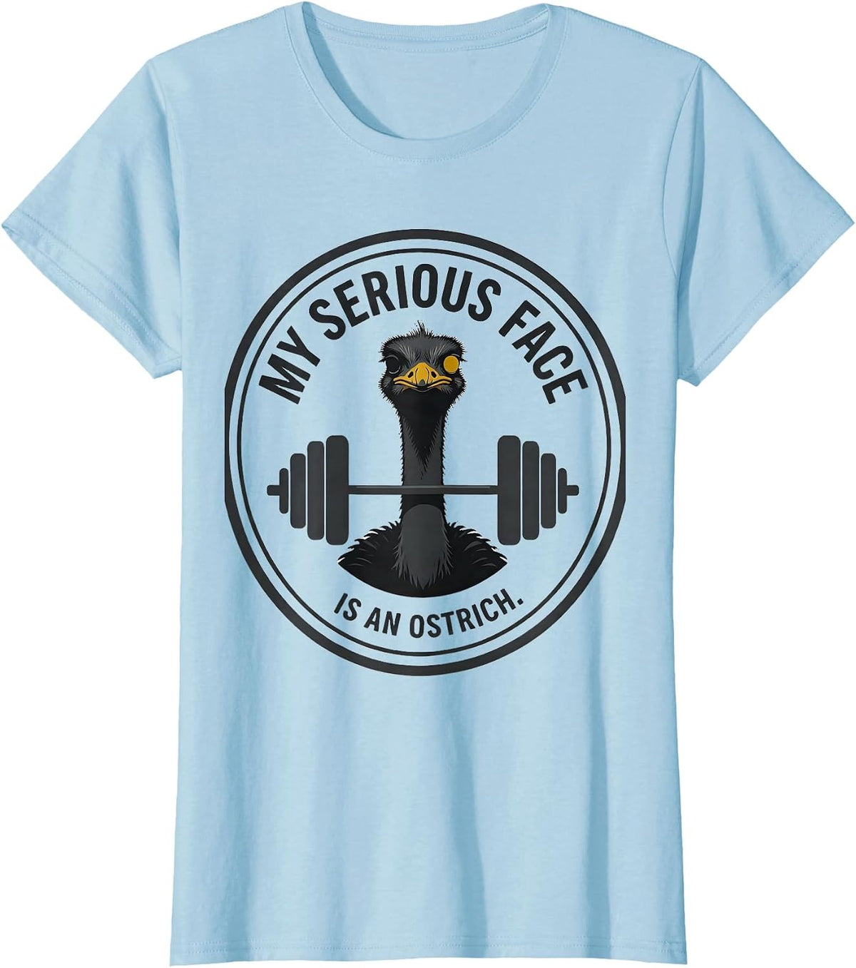 My Serious Face Is An Ostrich Funny Gym Weightlifting T-Shirt - Baby Blue