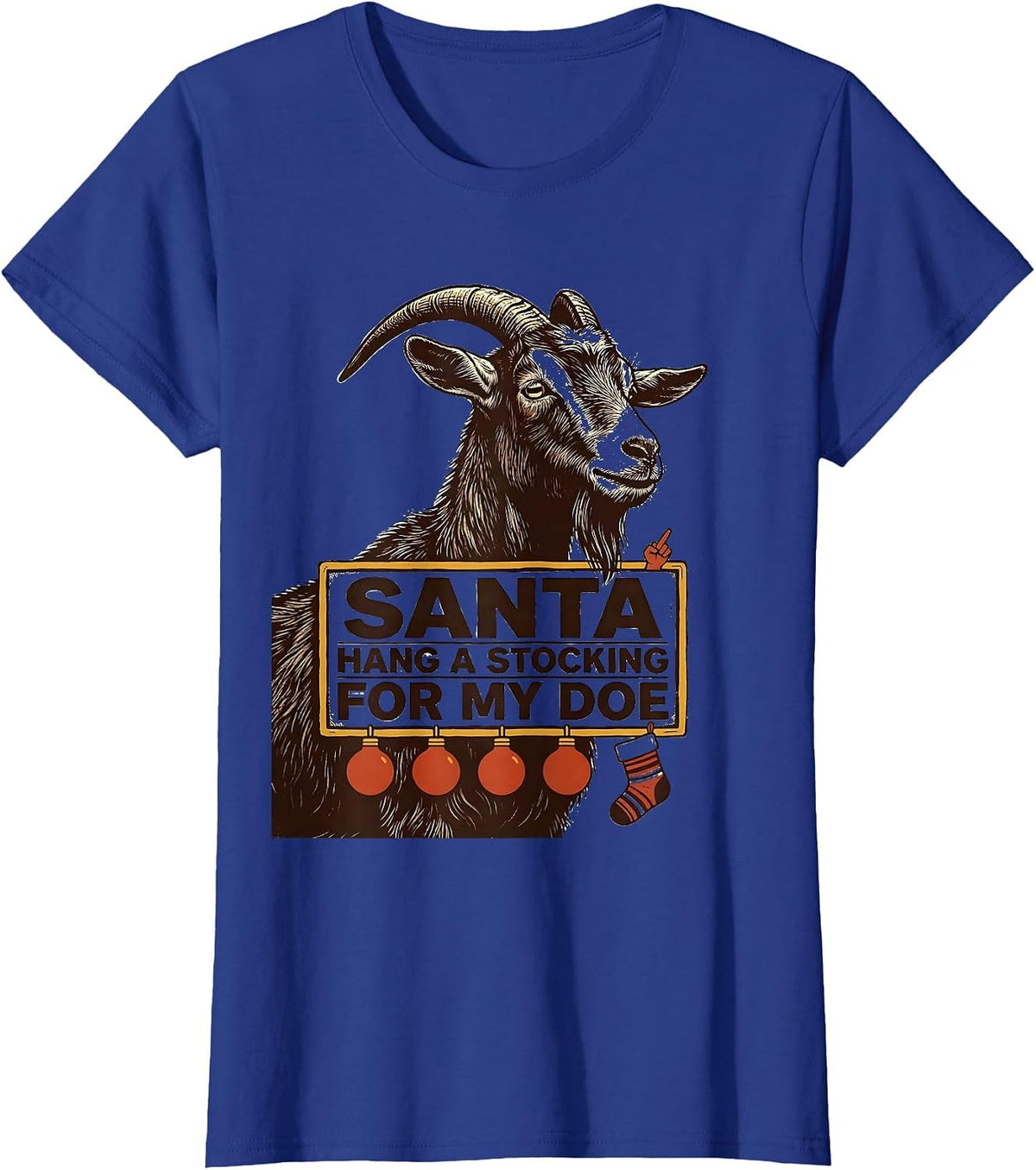 Women's Santa Hang a Stocking for My Doe Funny Goat Lover Christmas T-Shirt - Royal Blue