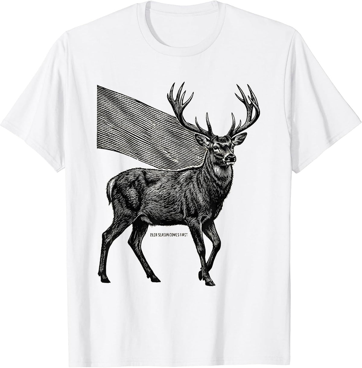 Men's Deer Season Comes First Funny Hunting Dad Gift T-Shirt - White