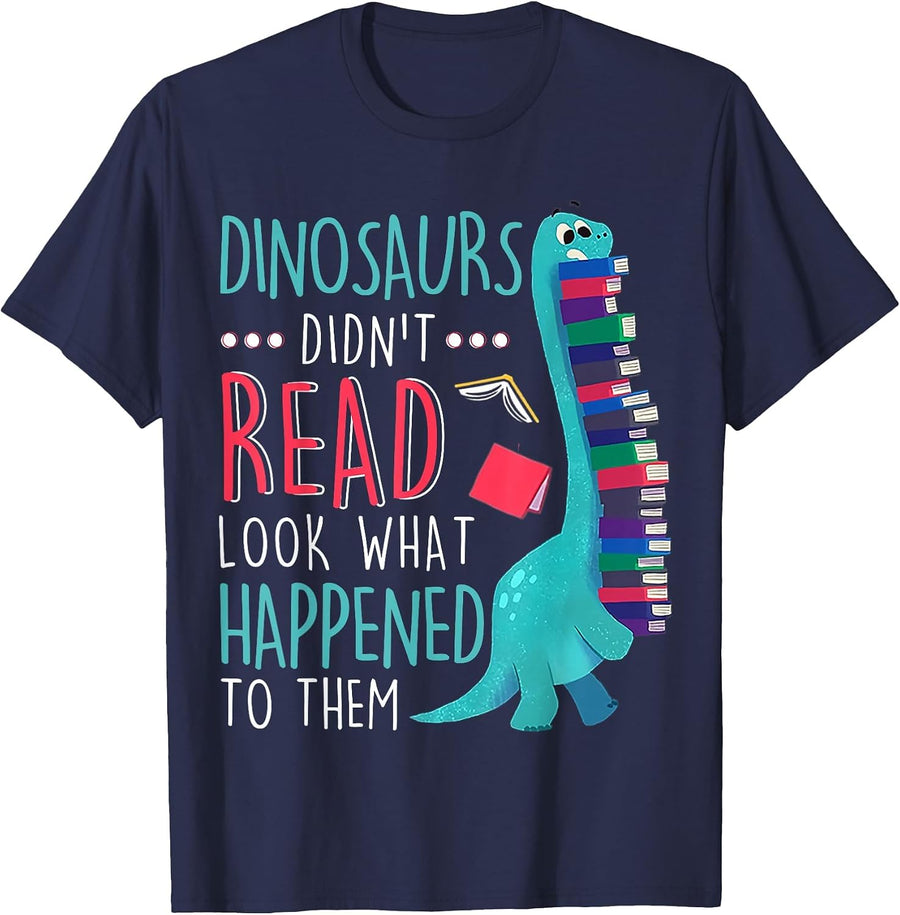 Teacher Dinosaurs Didnt Read Look What Happened Book Reading T-Shirt - Navy Blue
