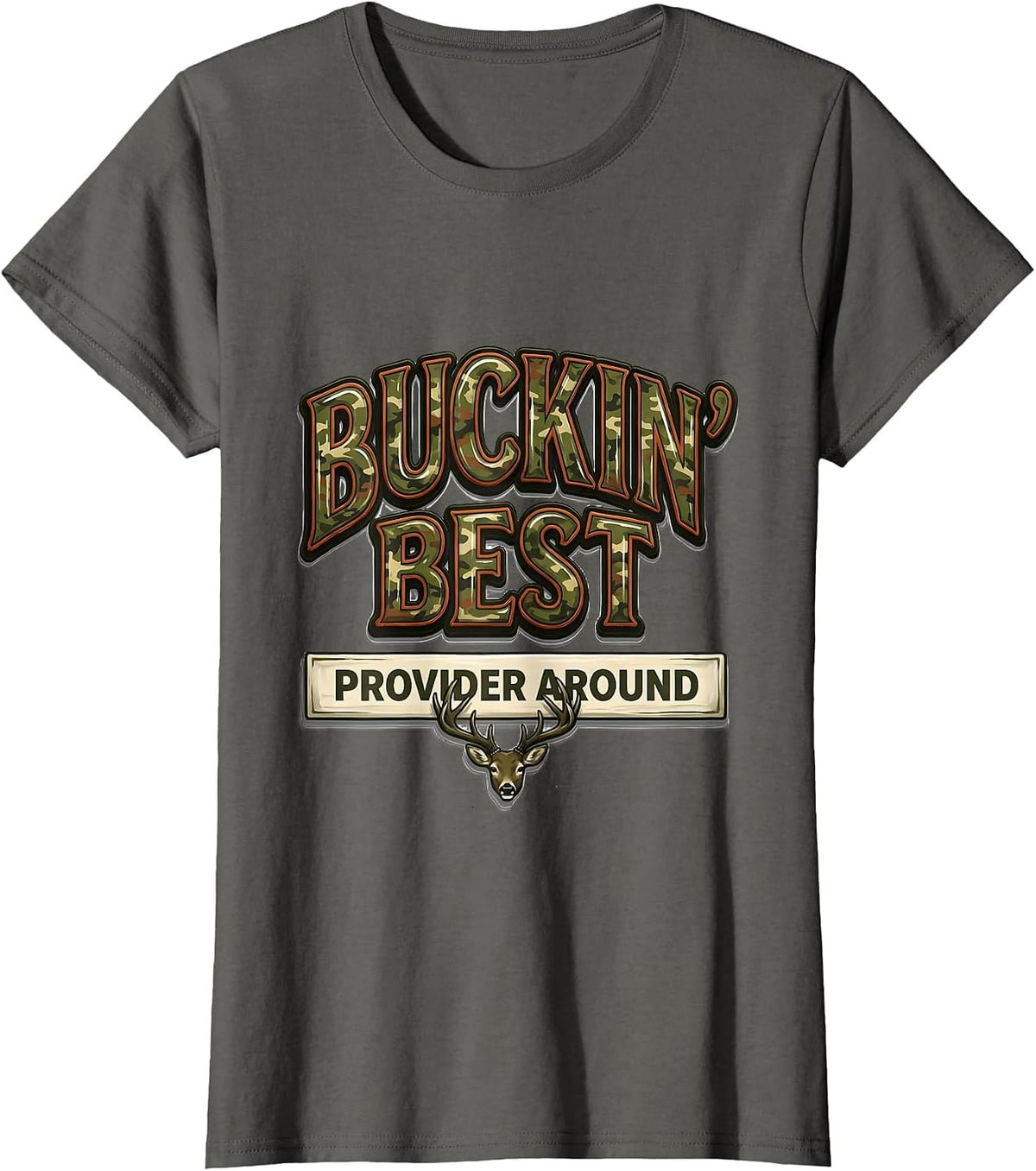 Women's Buckin' Best Provider Around Funny Camo Dad Deer Hunting T-Shirt - Asphalt Grey