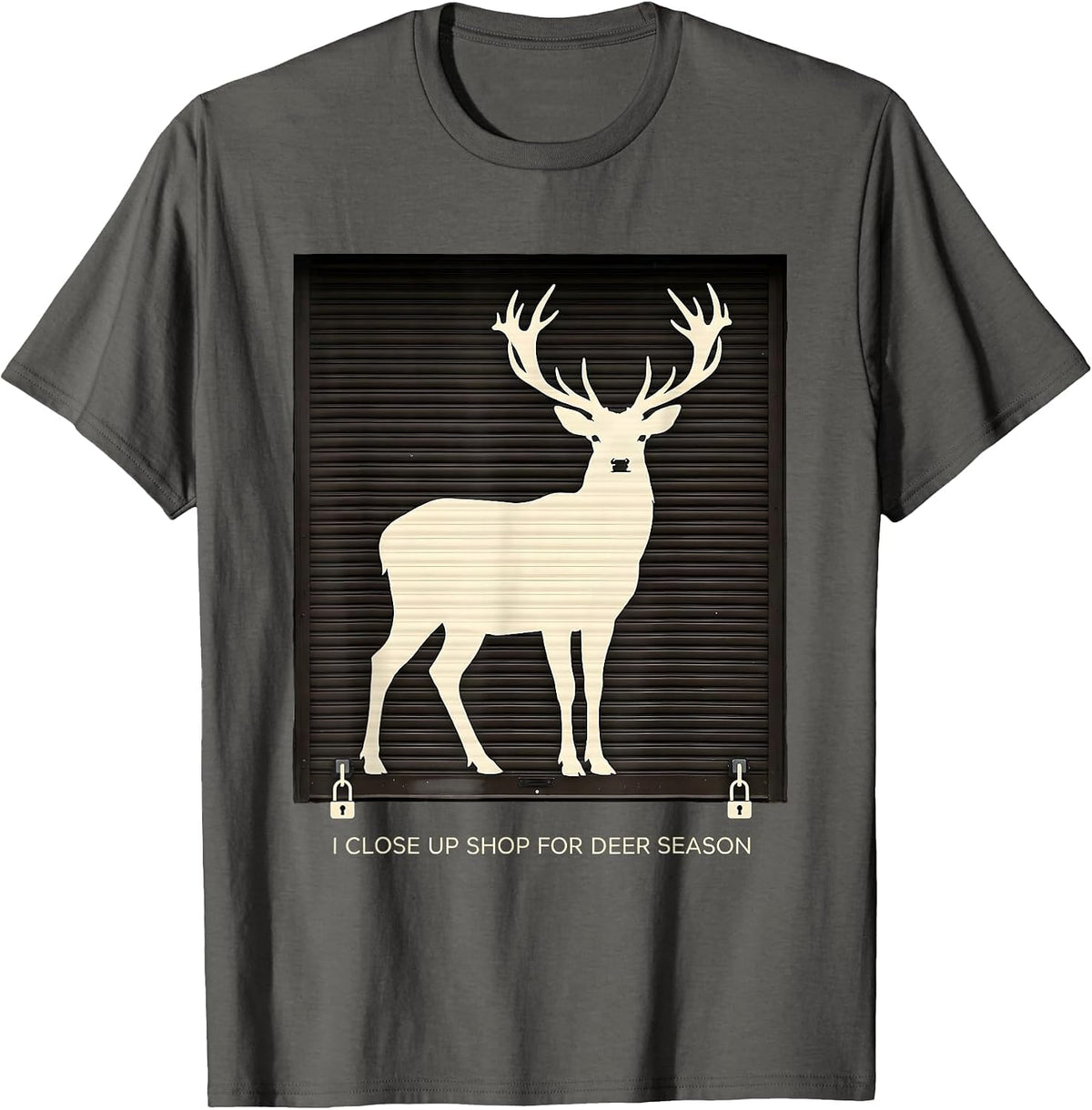 Men's I Close Up Shop For Deer Season Funny Hunter Dad Gift T-Shirt - Asphalt Grey