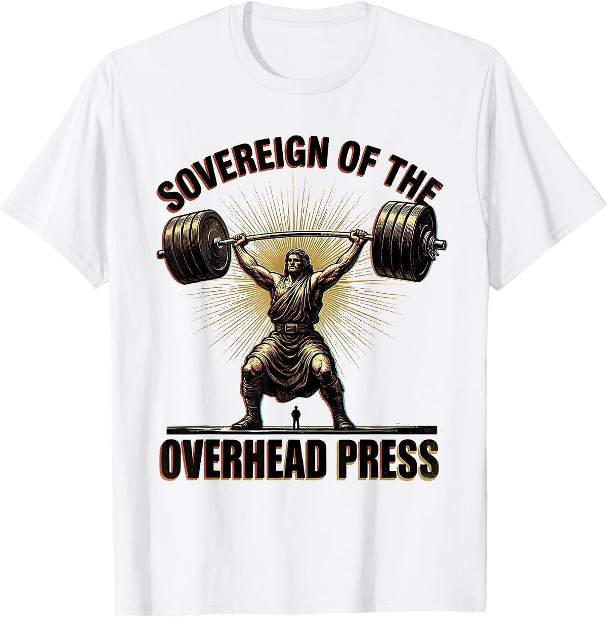 Men's Sovereign Of The Overhead Press Funny Christian Gym T-Shirt - White