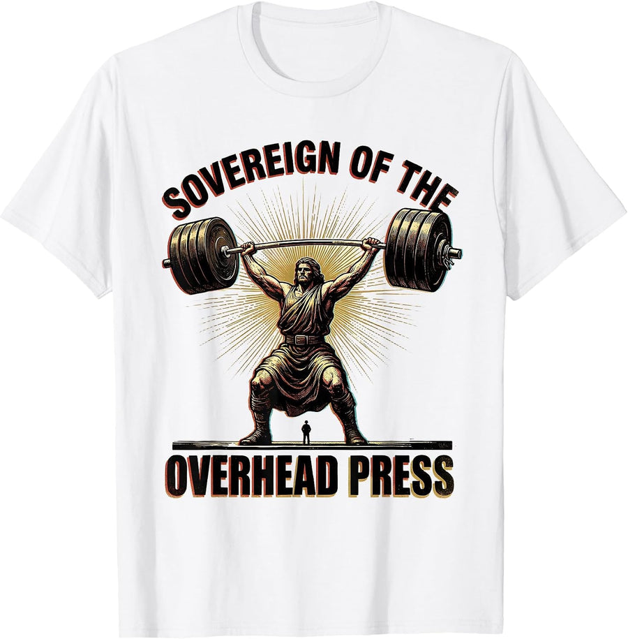 Men's Sovereign Of The Overhead Press Funny Christian Gym T-Shirt - White