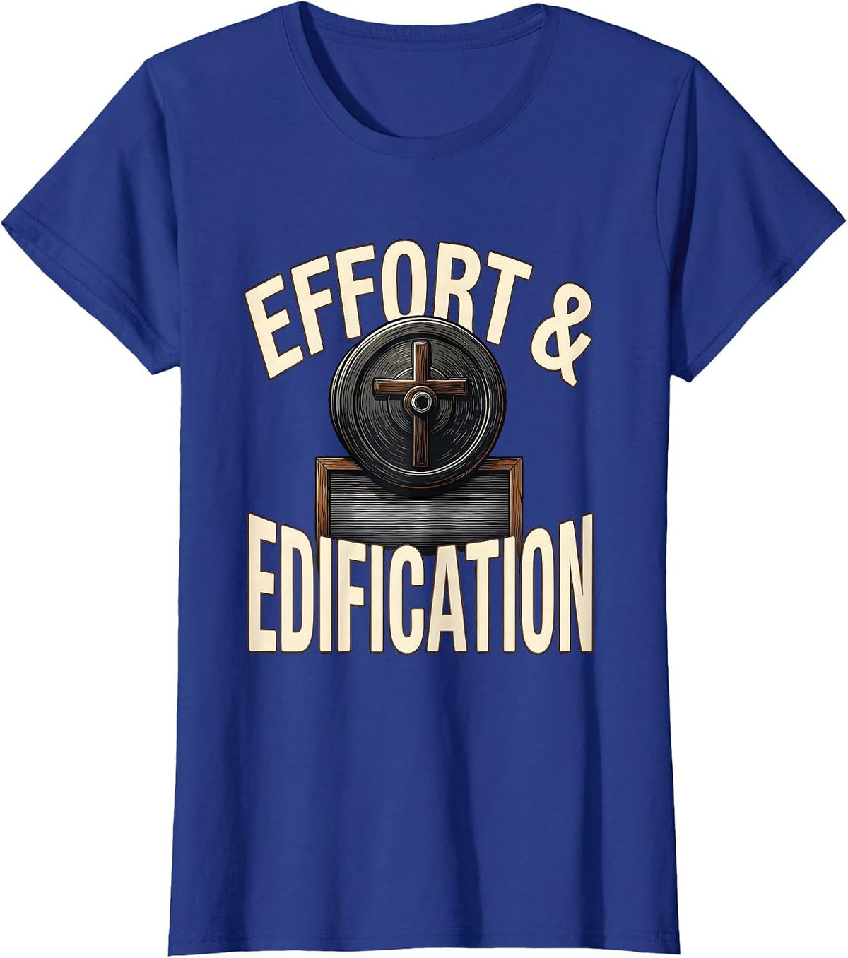 Women's Effort & Edification Christian Gym Faith Fitness Humor T-Shirt - Royal Blue