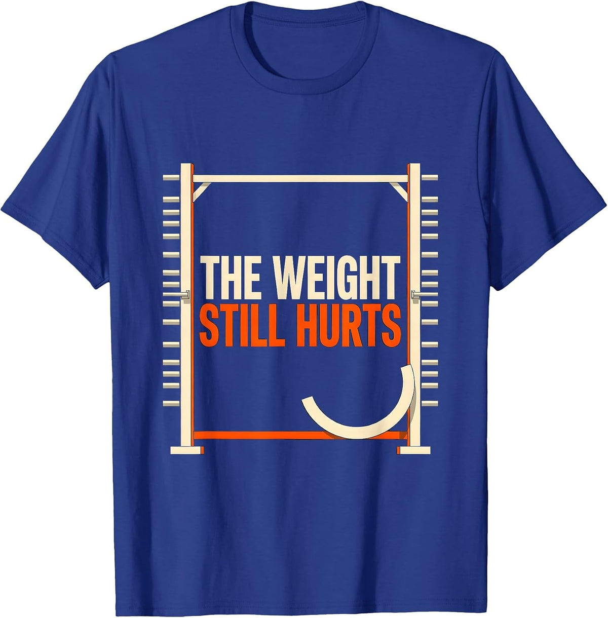 Men's The Weight Still Hurts Funny Gym Workout Weightlifting Humor T-Shirt - Royal Blue