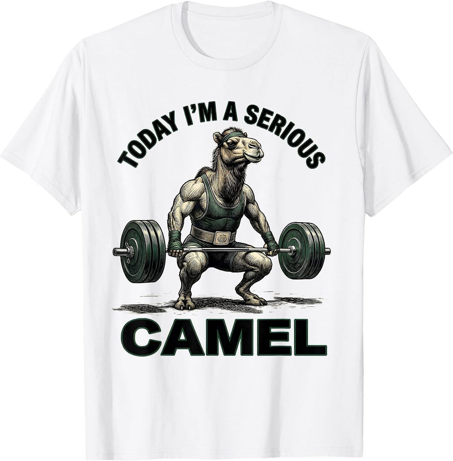 Men's Today I'm A Serious Camel Funny Gym Weightlifting Workout T-Shirt - White