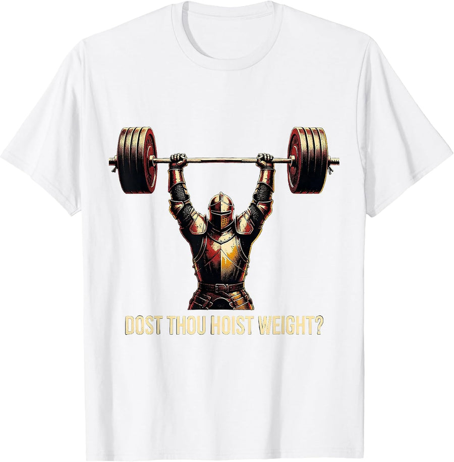 Men's Dost Thou Hoist Weight Funny Medieval Gym Meme Lifting Gift T-Shirt - White