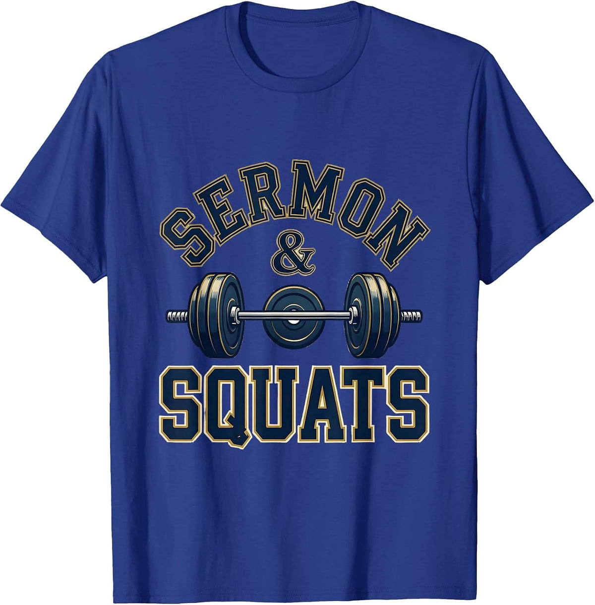 Sermon & Squats Faith Fitness Christian Gym Motivation T-Shirt - Royal Blue