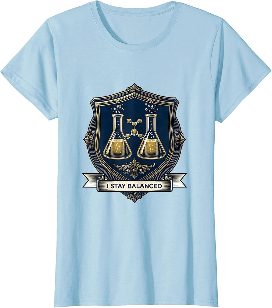 Women's I Stay Balanced Funny Chemistry Geek Science Lover Gift T-Shirt - Baby Blue