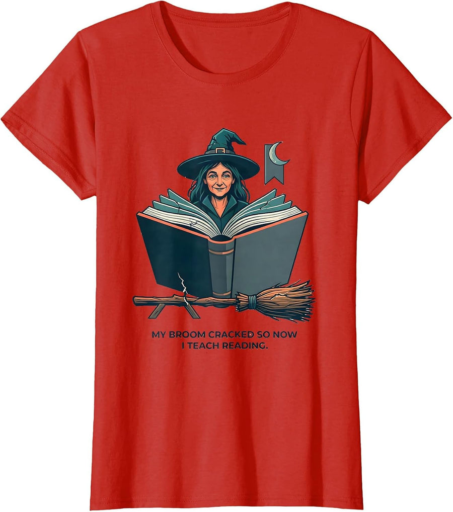 Women's My Broom Cracked So Now I Teach Reading Teacher T-Shirt - Red