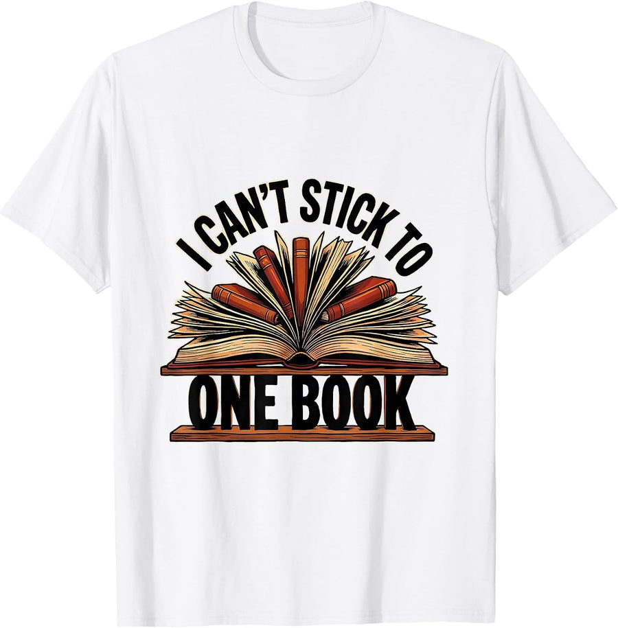 Men's I Can't Stick To One Book Funny Bookworm Reader Gift Humor T-Shirt - White