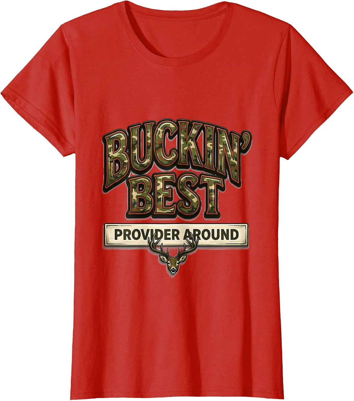 Women's Buckin' Best Provider Around Funny Camo Dad Deer Hunting T-Shirt - Red