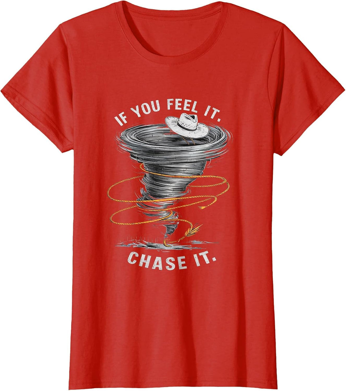 If You Feel It Chase It T-Shirt - Red